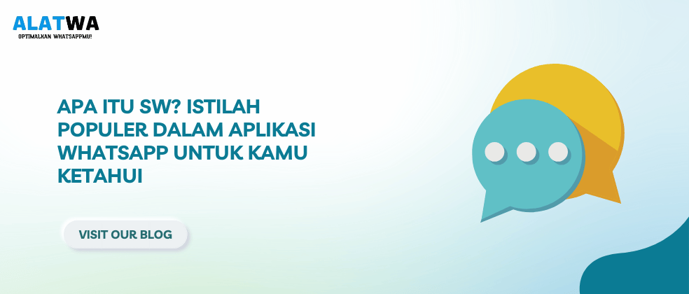 Apa itu SW? Istilah Populer dalam Aplikasi Whatsapp untuk Kamu Ketahui