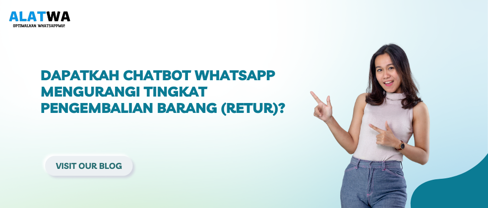 image for Chatbot WhatsApp: Solusi Ampuh Kurangi Retur Produk?