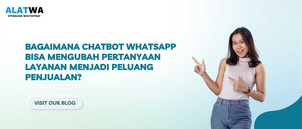image for Chatbot WA: Ubah Layanan Jadi Peluang Penjualan