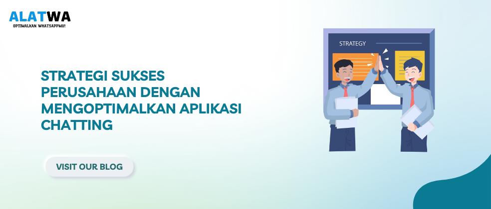 strategi-sukses-perusahaan-dengan-mengoptimalkan-aplikasi-chatting-1722120354.png (984×420)